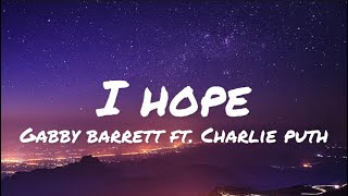 Gabby Barrett ft. Charlie Puth - I Hope (lyrics)