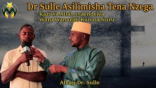 DR SULLE | ASILIMISHA TENA NZEGA | KAZI YA ALLAH INAENDELEA WATU WANAZID KUIONA NURU