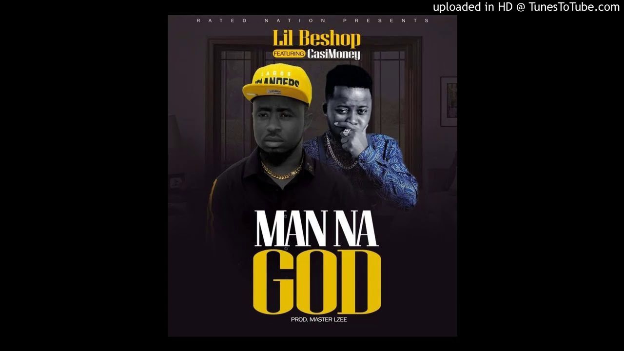 Lil Beshop Feat. CasiMoney - Man Na God [Liberian music 2019]