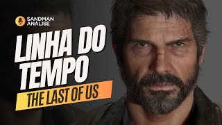 A Cronologia Completa de Last of Us - Eventos Marcantes do Jogo na Sequência Certa