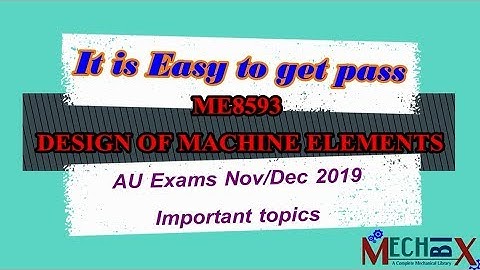 ME8593 (ME6503) Design of Machine Elements most important questions / important topics