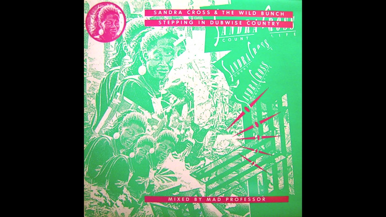 Sandra Cross & The Wild Bunch – Stepping In Dubwise Country - YouTube