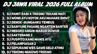 DJ JAWA FULL ALBUM 2026 || DJ LALEKNO IKLASNO-PAMIT RABI X TRESNO TEKANE MATI🎵DJ WONG AYU KOYO AKU 
