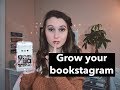 HOW TO GROW YOUR BOOKSTAGRAM!