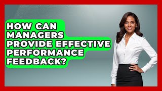 How Can Managers Provide Effective Performance Feedback | Modern Manager Toolbox News