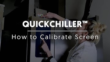 QuickChiller™: How to Calibrate Screen