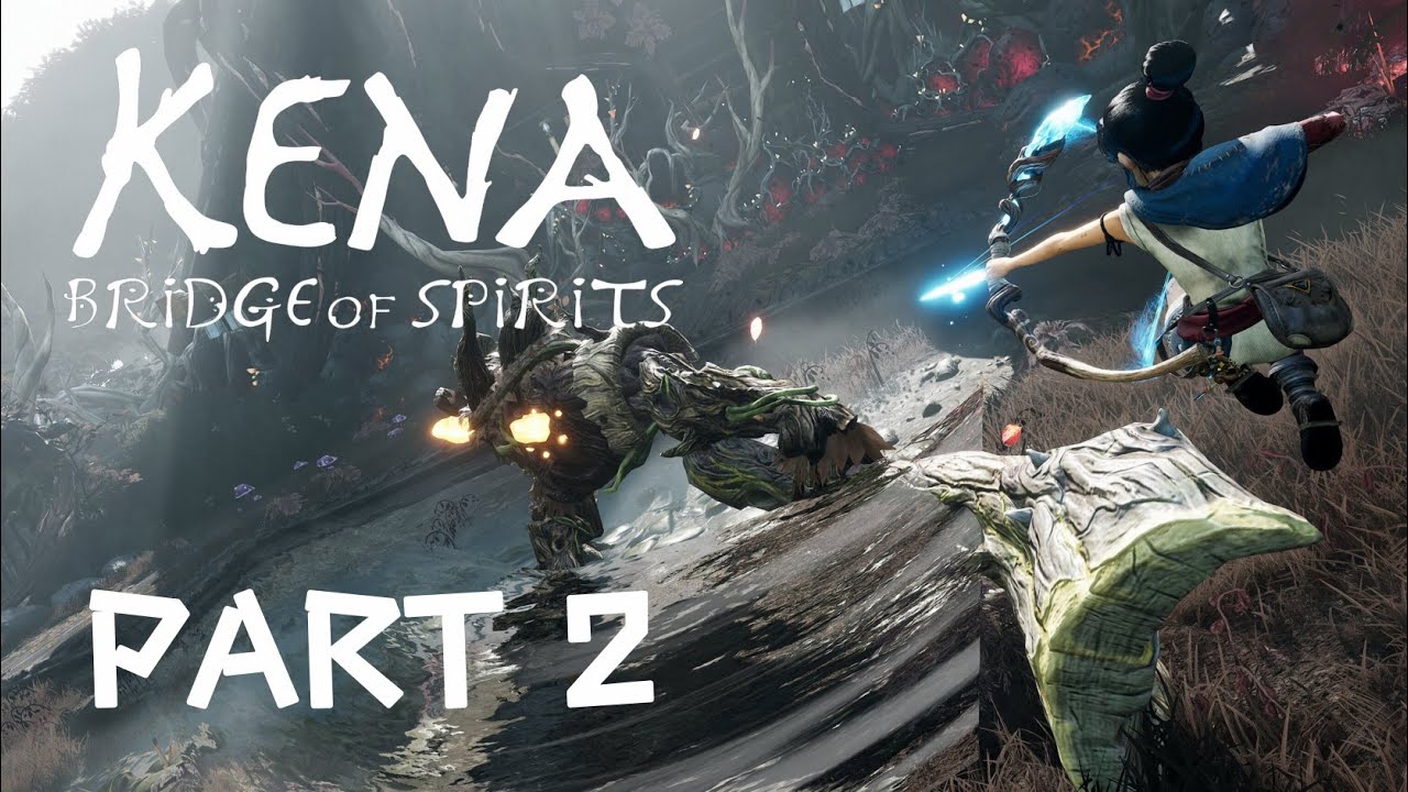 Kena: Bridge of Spirits Gameplay Walkthrough PART 2 | No Commentary
