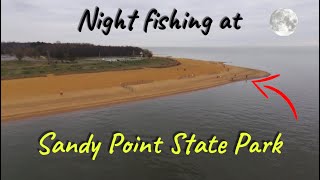 Sandy Point State Park night fishing CATFISH CENTRAL