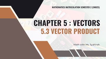 [LO] Chapter 5 | 5.3 Vector Product (SM025)