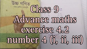 Class 9 || Advance maths || chapter 4 || Exercise 4.2 || number 4 (i, ii, iii)