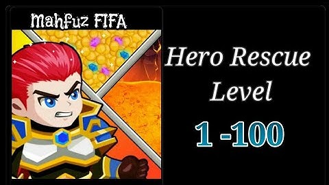 Hero Rescue Level 1 -100