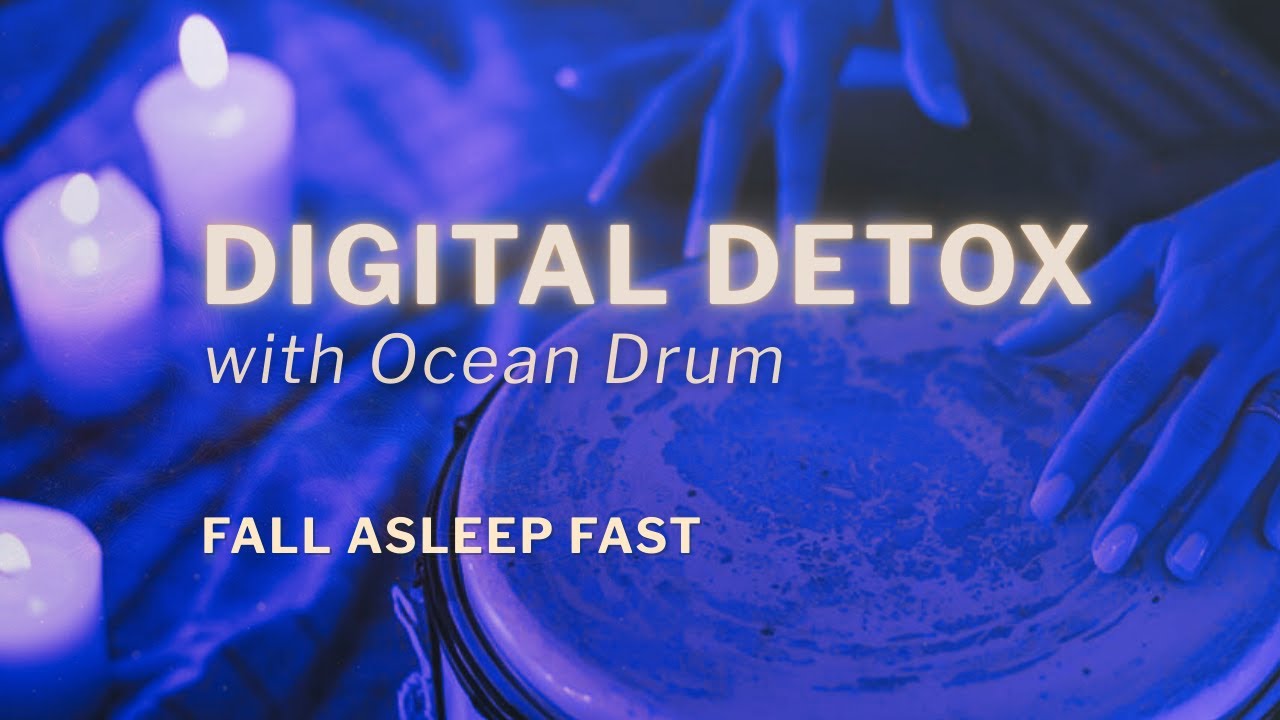 Digital Detox: Ocean Drum Sound Bath for Deep Sleep & Anxiety Relief 😌🌙 | Calming Wave Sounds 🌊