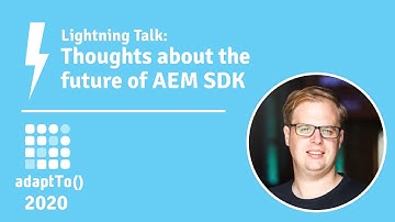 Lightning Talk: Thoughts about the future of AEM SDK