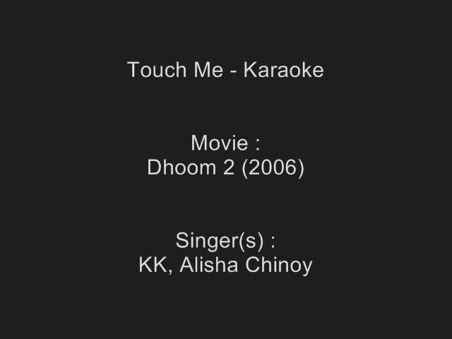 Touch Me - Karaoke - Dhoom 2 (2006) - KK, Alisha Chinoy class=