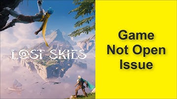How to Fix Lost Skies Game Not Open Issue 2025