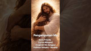 Maria Priscilla  Pengdanunanmu s  Anugerahmu Sanggup Pulihkan Hidupku Forgiveness shorts