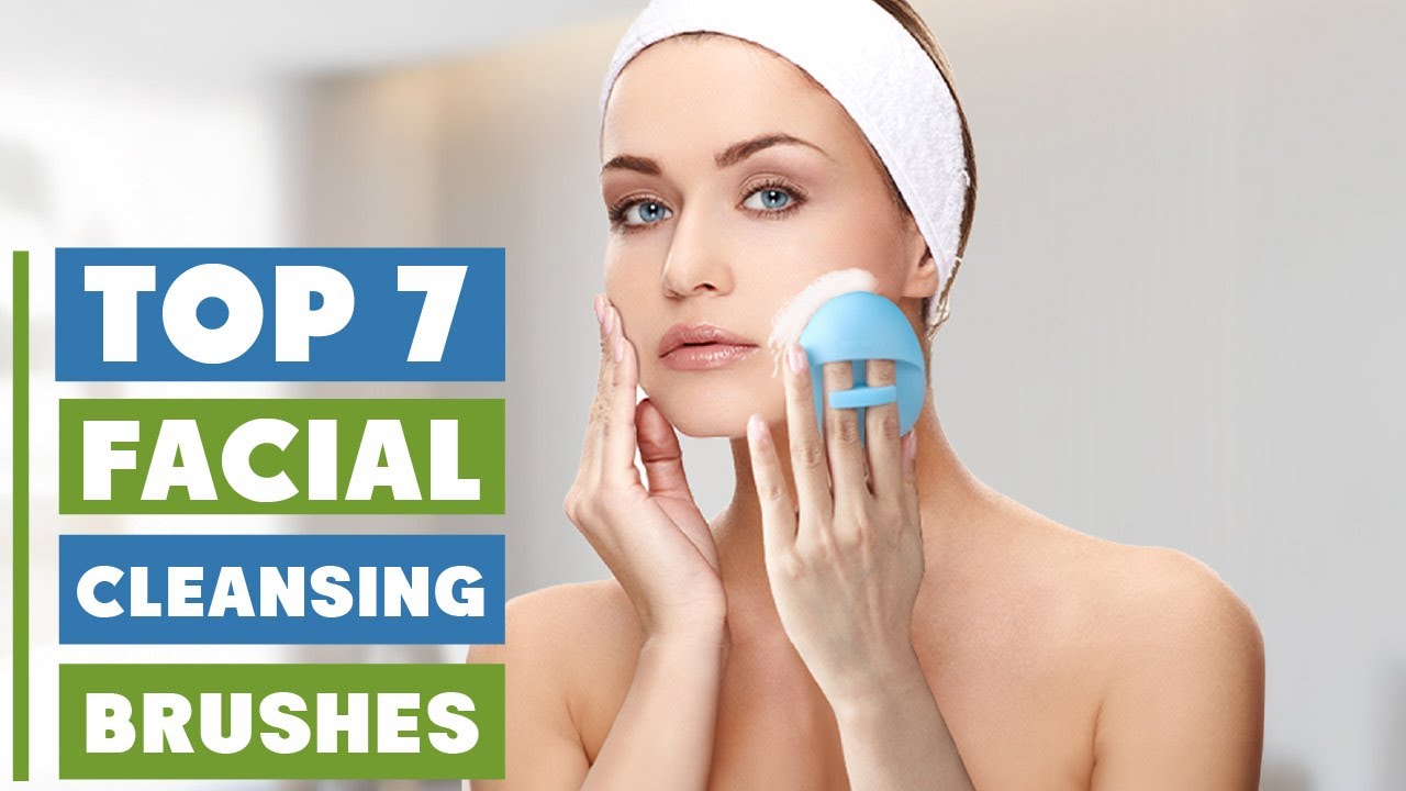 Top 7 Best Facial Cleansing Brushes for Clear Skin - YouTube