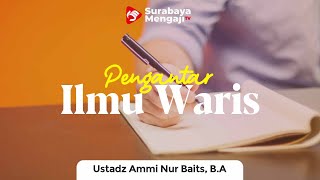 Pengantar Ilmu Waris - Ustadz Ammi Nur Baits, B.A