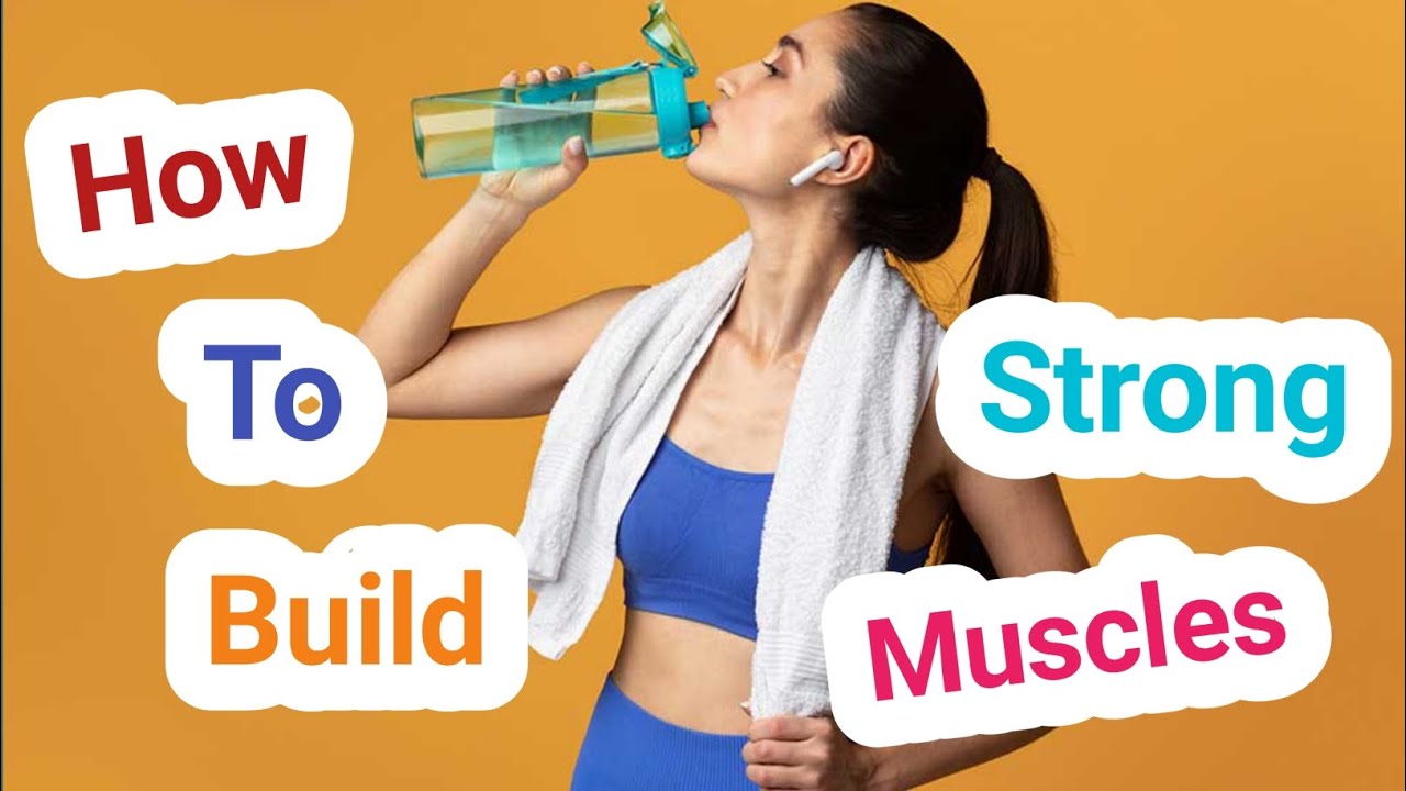 How To Build Strong Muscles? Habits That Build Strong Muscles || - YouTube