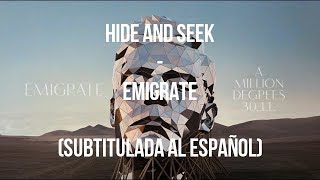 Hide and Seek - Emigrate (Subtitulada al Español)