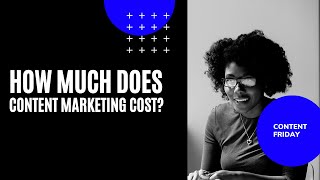 How Much Does Content Marketing Cost? - Digital Uncovered