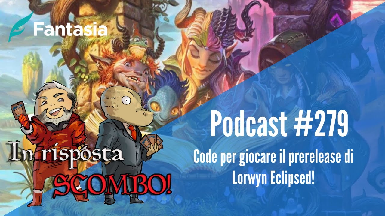 CODE per giocare il prerelease di Lorwyn Eclipsed! Analisi del successo [In Risposta Scombo podcast]