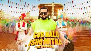 YO YO HONEY SINGH - GUR NALO ISHQ MITHA | THE YO YO REMAKE | 2019 |