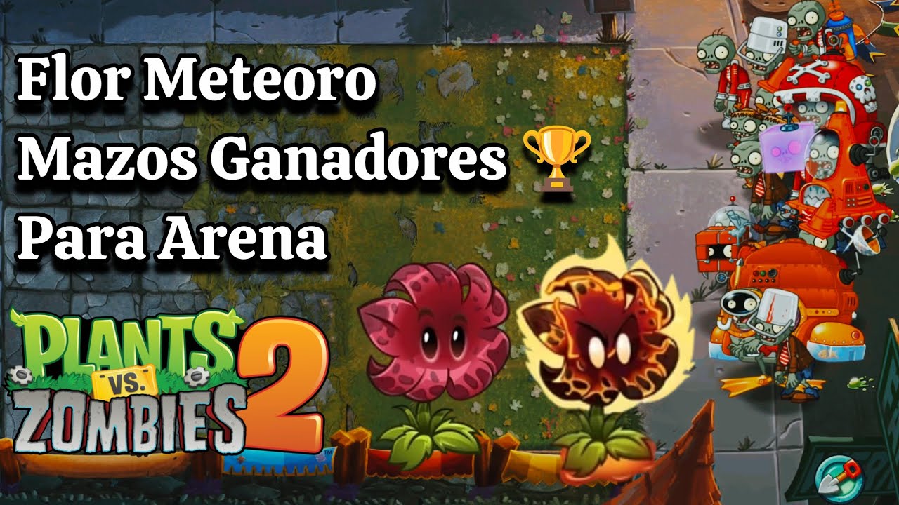 Flor Meteoro_ Mazos Ganadores 🏆 para Arena (Pvz 2)