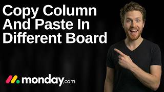 How To Copy Column And Paste It In A Different Board In Monday.com (2026 Easy Guide)