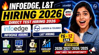 😱InfoEdge,L&T Hiring 2026 | Direct Test Hiring 2026 | ₹6 - 12 LPA | 2028/2027/2026/2025 Batch Hiring