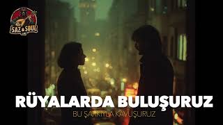 Rüyalarda Buluşuruz | Saz & Soul Lab (Anatolian music)