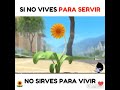 Si no vives para servir no sirves para vivir