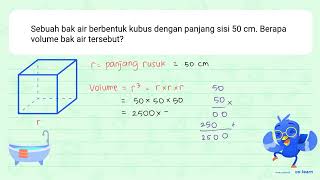 Sebuah bak air berbentuk kubus dengan panjang sisi  50 cm . Berapa volume bak air tersebut?