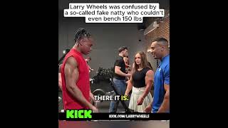 Larry Wheels was CONFUSED by a so called fake NATTY who couldn't even bench 150 Ibs #kick #shorts
