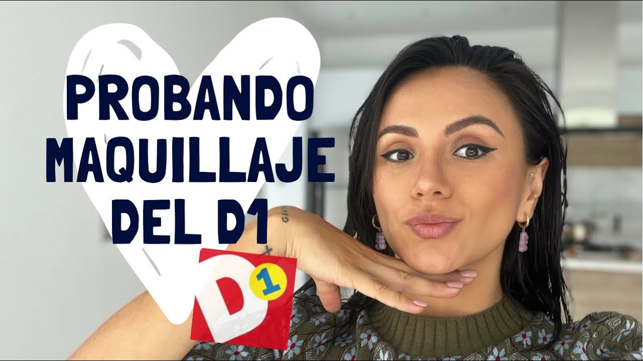 PROBANDO MAQUILLAJE DEL D1
