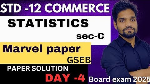 DAY-4 ||MARVEL SOLUTION|| BOARD EXAM 2025|STATISTICS||CLASS 12 COMMERCE||GSEB||ABHISHEK SIR COMMERCE