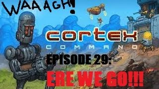 Famous Cortex Command - Episode 29 - 'ERE WE GO! Wealth