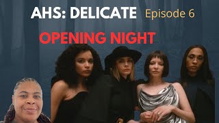 (REVIEW) AHS: Delicate | Season 12: Ep. 6 | Opening Night (RECAP)