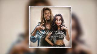 Video thumbnail of "Z ft. Fetty Wap - Nobody's Better (Explicit)"