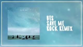 BTS - Save Me [Rock Remix/Rock Version] | prod. LoserKid