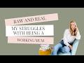 EP: 18 Raw and Real- My struggles with being a working mum