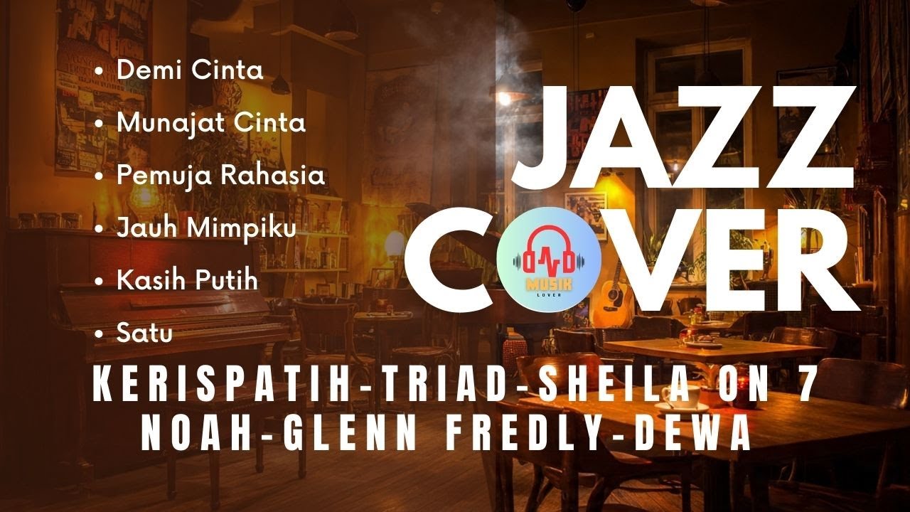SMOOTH JAZZ COVER 9 I Cover Lagu Versi Jazz I Kerispatih, Triad, Sheila On 7, Noah, Glenn F. Dewa