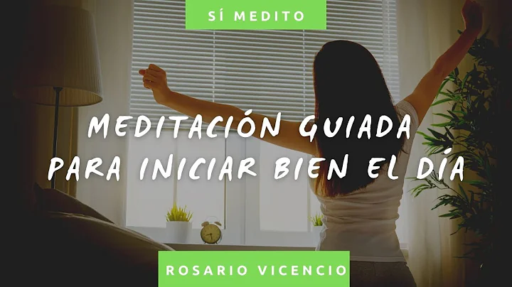 Meditacin guiada para iniciar bien el da | Rosario Vicencio