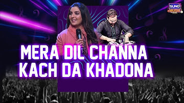 Mera Dil Channa Kach Da Khadona | Suno Music