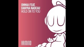 Omnia ft. Danyka Nadeau - Hold On To You (Extended Mix)