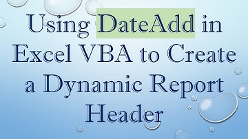 Using DateAdd in Excel VBA to Create a Dynamic Report Header