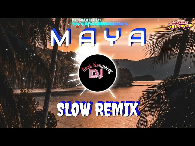 MAYA (Decky Ryan) || Slow Remix || Dj Anak Kampoeng || N88 Cover class=