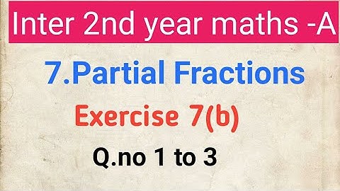 Maths -2A |partial Fractons|| Intermediate 2nd year MathsA|| Inter IIA|Exercise 7(b)