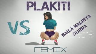 Plakiti vs baila maldita gorda REMIX