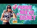 CONOCIMOS EL PARQUE NUEVO DE DISNEY 18 Mar 2018